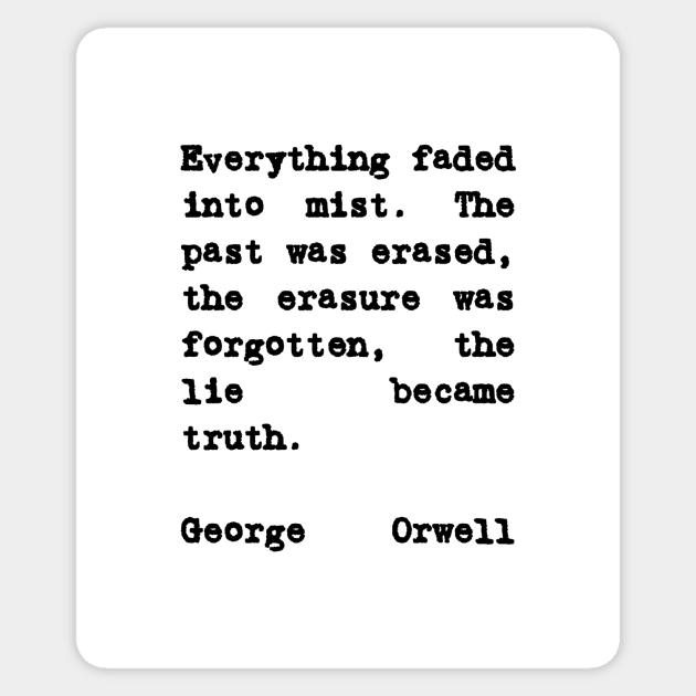 George Orwell 1984 Quote The Lie Became Truth Sticker by BubbleMench